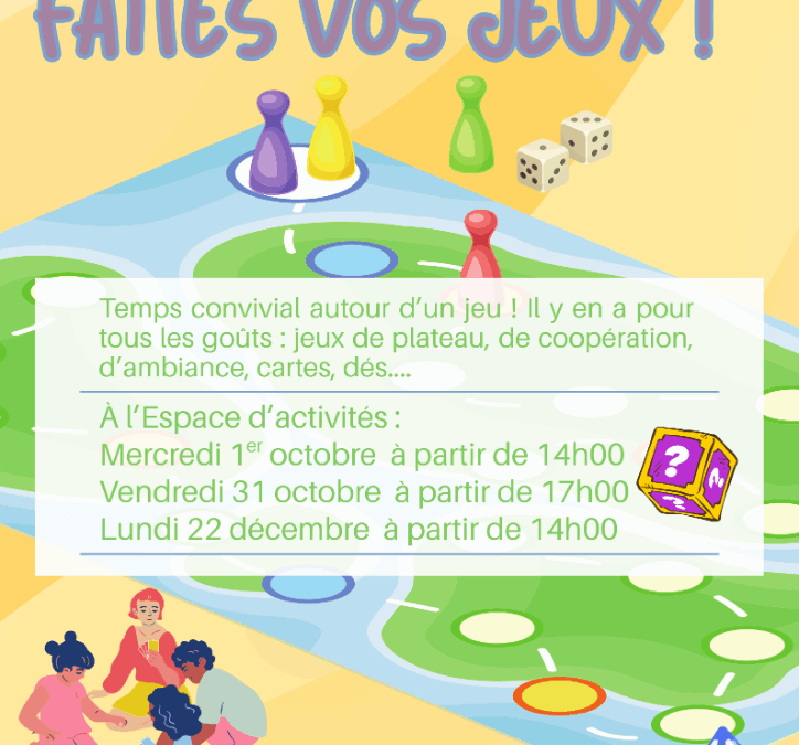 Activité en famille ! Faites vos jeux